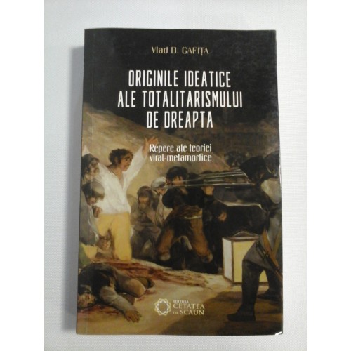 ORIGINILE IDEATICE ALE TOTALITARISMULUI DE DREAPTA - Vlad D. GAFITA (dedicatie si autograf profesorului Gh. Onisoru) ORIGINILE IDEATICE ALE TOTALITARISMULUI DE DREAPTA - Vlad D. GAFITA (dedicatie si autograf profesorului Gh. Onisoru)